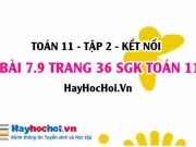 Bài 7.9 trang 36 Toán 11 tập 2 Kết nối tri thức